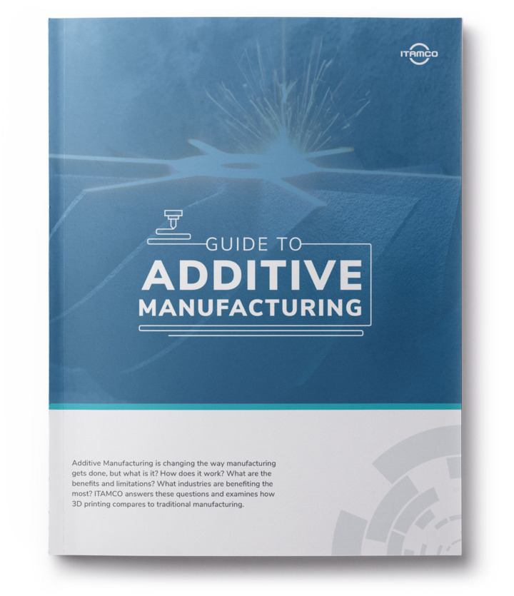 ITAMCO Guide to Additive Manufacturing