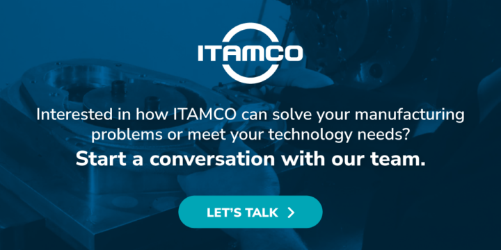 Interested in how ITAMCO can solve your manufacturing problems or meet your technology needs? Start a conversation with our team. Button 